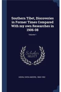 Southern Tibet, Discoveries in Former Times Compared With my own Researches in 1906-08; Volume 1