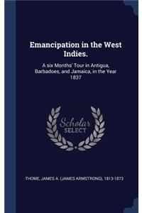 Emancipation in the West Indies.