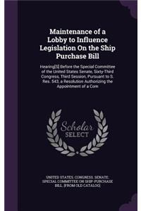Maintenance of a Lobby to Influence Legislation on the Ship Purchase Bill