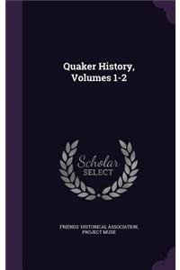 Quaker History, Volumes 1-2