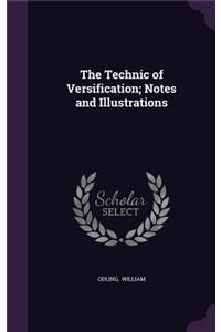 The Technic of Versification; Notes and Illustrations