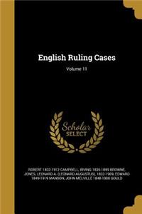 English Ruling Cases; Volume 11