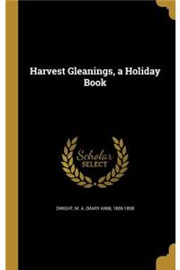 Harvest Gleanings, a Holiday Book