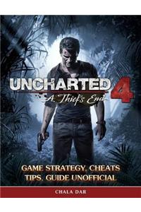 Uncharted 4 a Thief's End Game Strategy, Cheats Tips, Guide Unofficial