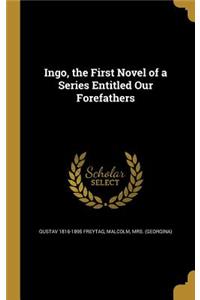 Ingo, the First Novel of a Series Entitled Our Forefathers