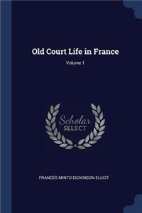 Old Court Life in France; Volume 1