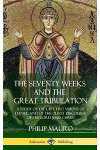 Seventy Weeks and the Great Tribulation