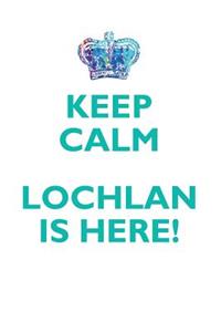 KEEP CALM, LOCHLAN IS HERE AFFIRMATIONS WORKBOOK Positive Affirmations Workbook Includes