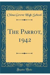 The Parrot, 1942 (Classic Reprint)