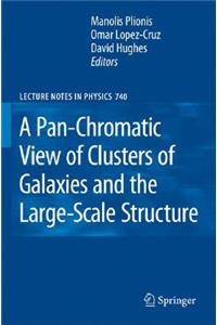 Pan-Chromatic View of Clusters of Galaxies and the Large-Scale Structure