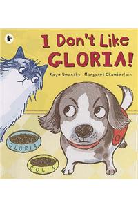 I Don't Like Gloria!