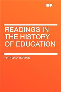 Readings in the History of Education