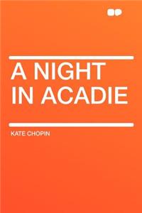 A Night in Acadie
