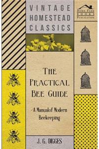 Practical Bee Guide - A Manual Of Modern Beekeeping