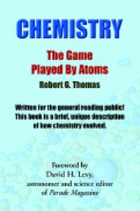 Chemistry - The Game Played by Atoms