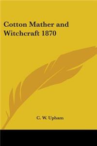 Cotton Mather and Witchcraft 1870