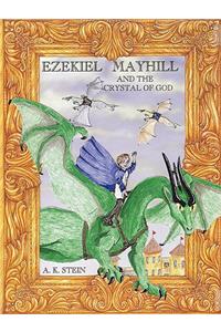 Ezekiel Mayhill and the Crystal of God