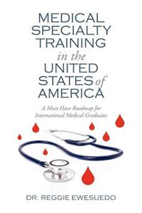 Medical Specialty Training in the United States of America