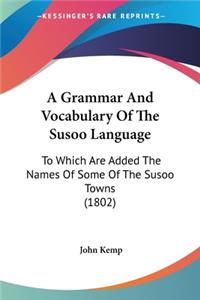 A Grammar And Vocabulary Of The Susoo Language