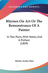 Rhymes On Art Or The Remonstrance Of A Painter