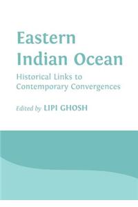 Eastern Indian Ocean: Historical Links to Contemporary Convergences