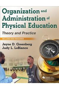 Organization and Administration of Physical Education: Theory and Practice