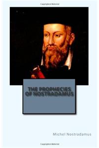The Prophecies of Nostradamus