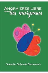 Ahora Eres Libre Como Las Mariposas