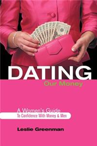 Dating Our Money