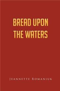 Bread Upon the Waters