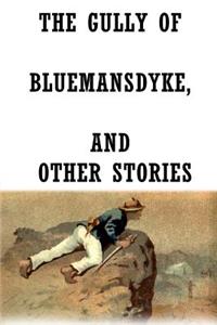 Gully Of Bluemansdyke, And Other Stories