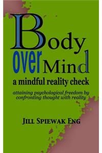 Body Over Mind
