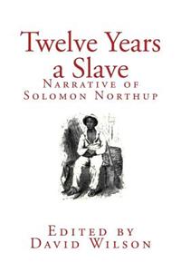 Twelve Years a Slave: Narrative of Solomon Northup