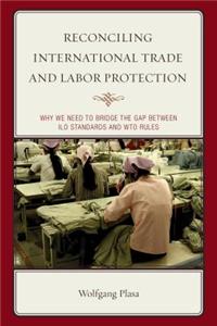 Reconciling International Trade and Labor Protection