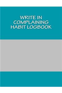 Write In COMPLAINING Habit Logbook