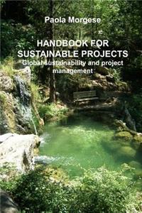 HANDBOOK FOR SUSTAINABLE PROJECTS Global sustainability and project management