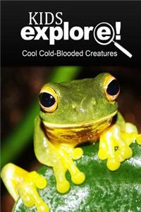 Cool Cold-Blooded Creatures - Kids Explore