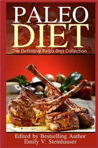 Paleo Diet: The Definitive Paleo Diet Collection