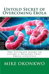 Untold Secret of Overcoming Ebola