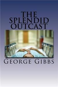 The Splendid Outcast