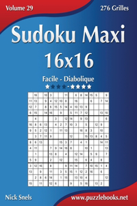 Sudoku Maxi 16x16 - Facile à Diabolique - Volume 29 - 276 Grilles