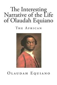The Interesting Narrative of the Life of Olaudah Equiano: The African