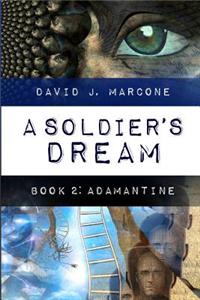 A Soldier's Dream - Adamantine: Book Two