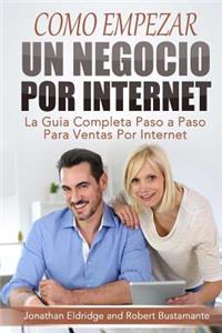 Como Empezar un Negocio Por Internet