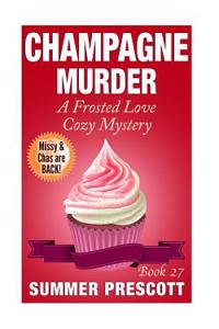 Champagne Murder: A Frosted Love Cozy Mystery - Book 27