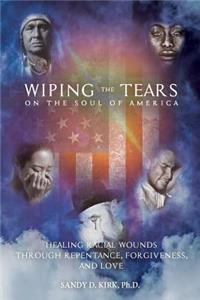 Wiping the Tears on the Soul of America