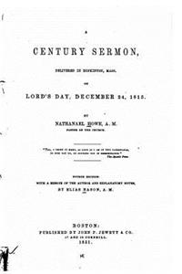 century sermon, delivered in Hopkinton, Mass., on Lord's Day, December 24, 1815