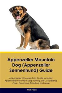 Appenzeller Mountain Dog (Appenzeller Sennenhund) Guide Appenzeller Mountain Dog Guide Includes: Appenzeller Mountain Dog Training, Diet, Socializing, Care, Grooming, Breeding and More