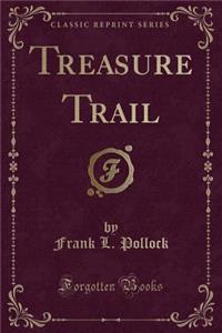 Treasure Trail (Classic Reprint)
