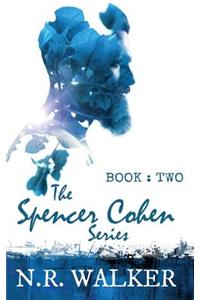 The Spencer Cohen Series Book Two